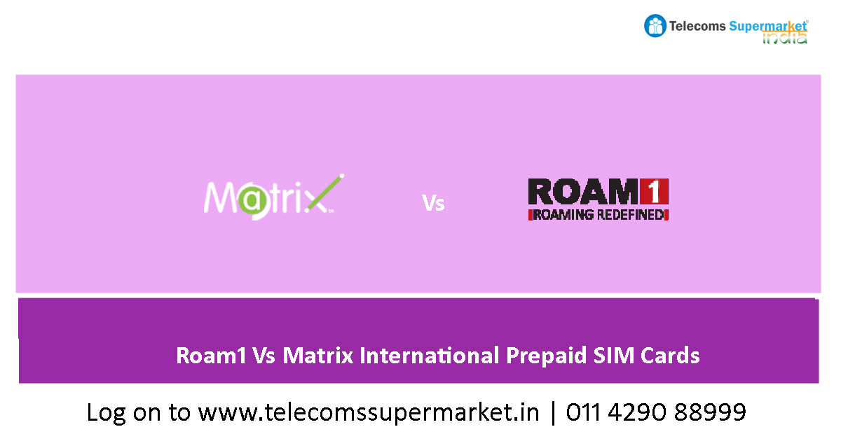 Roam1 Vs Matrix International Prepaid SIM Cards
