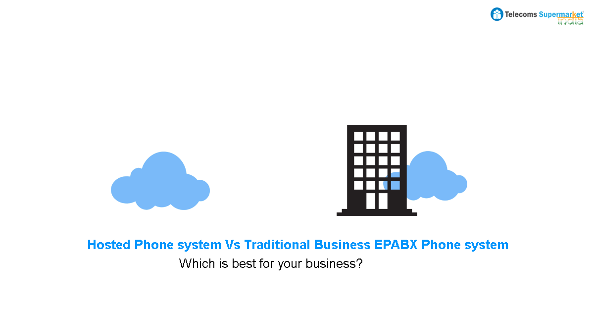 Cloud based Hosted Phone system Vs Traditional Business PBX Phone system