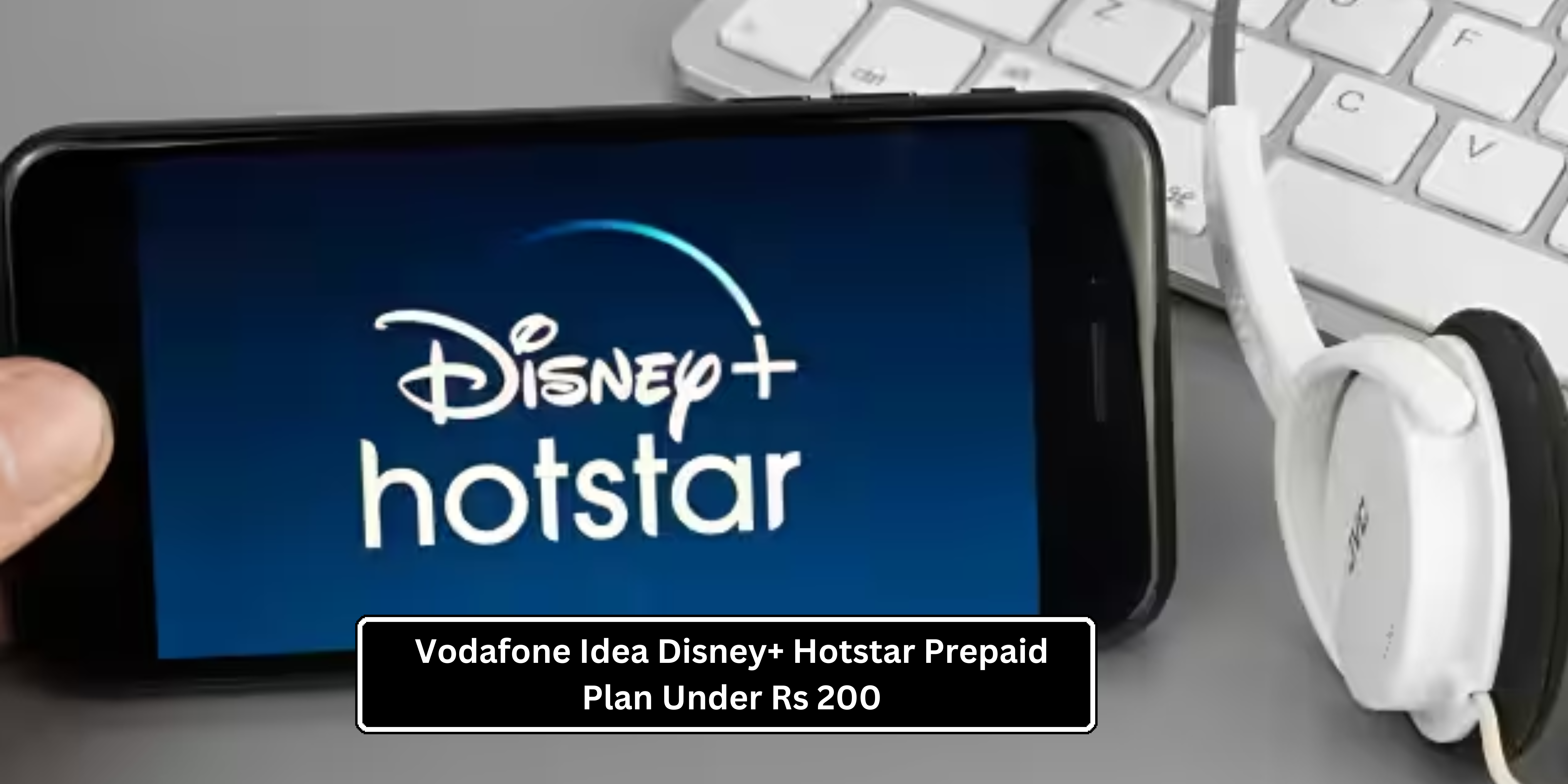 Vodafone Idea Disney+ Hotstar Prepaid Plan Under Rs 200