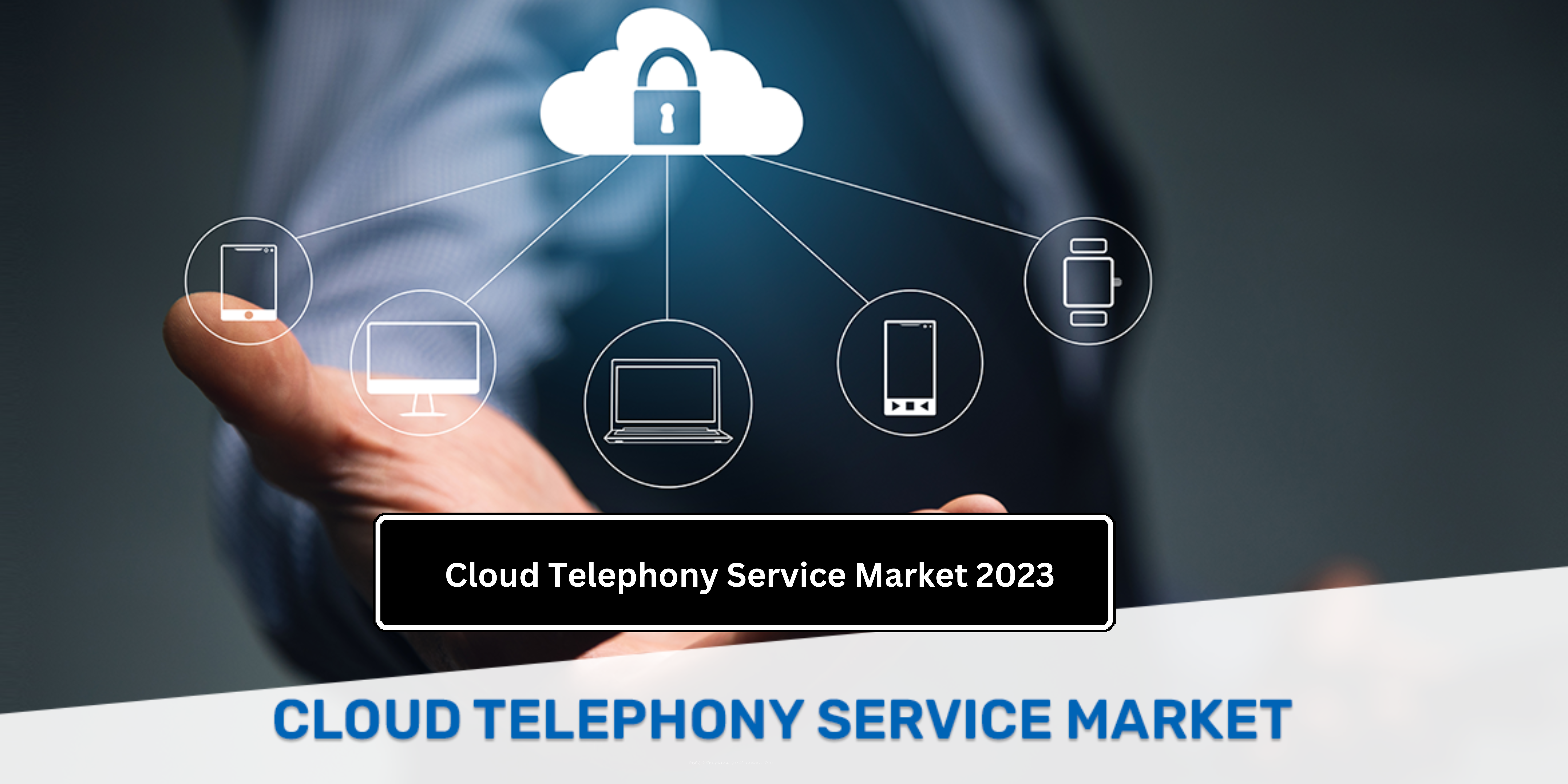 Cloud Telephony Service Market 2023