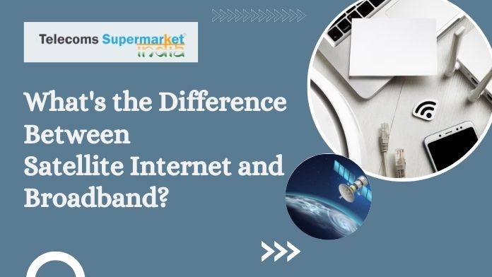 What's the Difference Between Satellite Internet and Broadband?