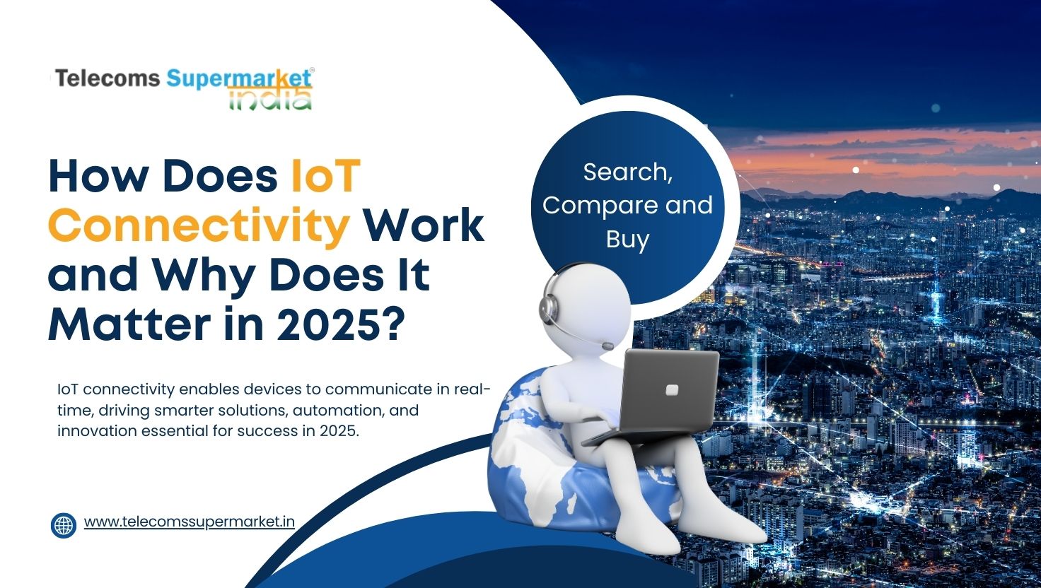 How Does IoT Connectivity Work and Why Does It Matter in 2025?