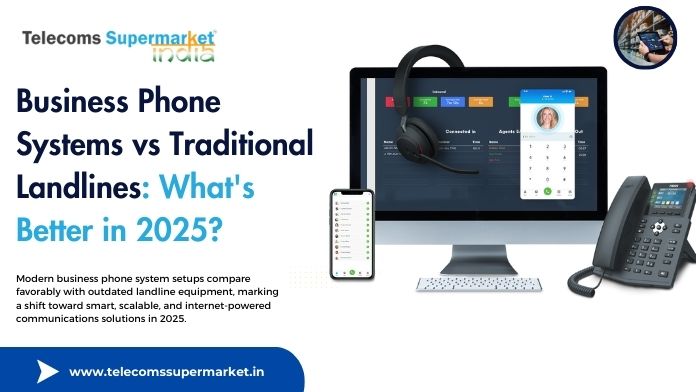 Business Phone Systems vs Traditional Landlines: What's Better in 2025?