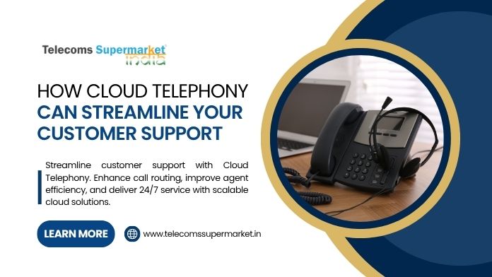 How Cloud Telephony Can Streamline Your Customer Support?
