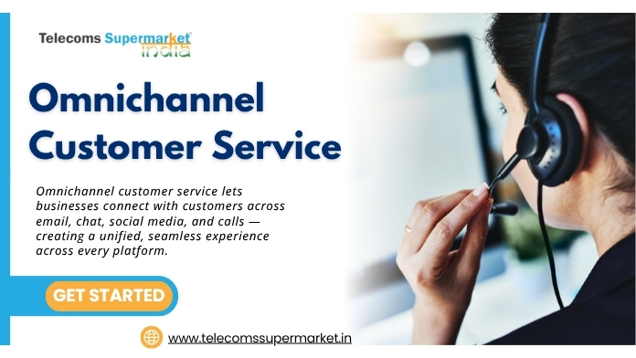 What Is Omnichannel Customer Service? Benefits & Strategy for Businesses?