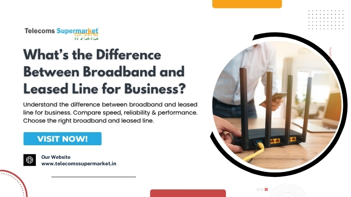 What’s the Difference Between Broadband and Leased Line for Business?