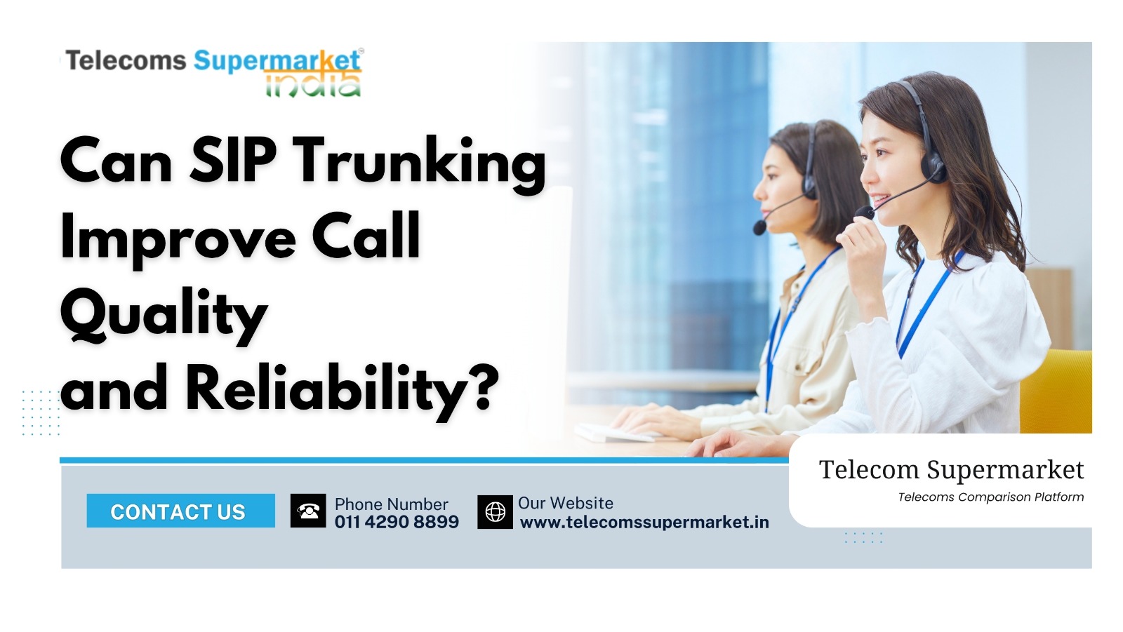 Can SIP Trunking Improve Call Quality & Reliability?