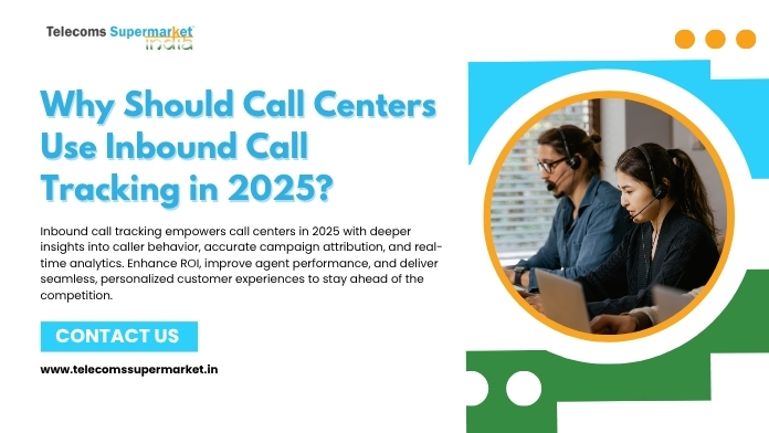 Why Should Call Centres Use Inbound Call Tracking in 2025?