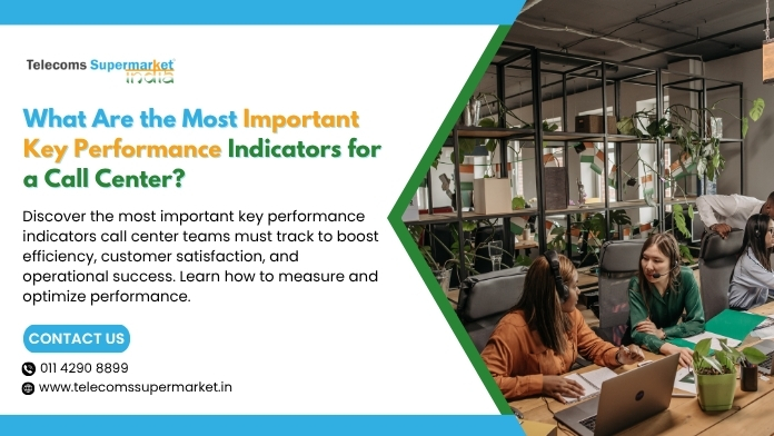 What Are the Most Important Key Performance Indicators for a Call Center?