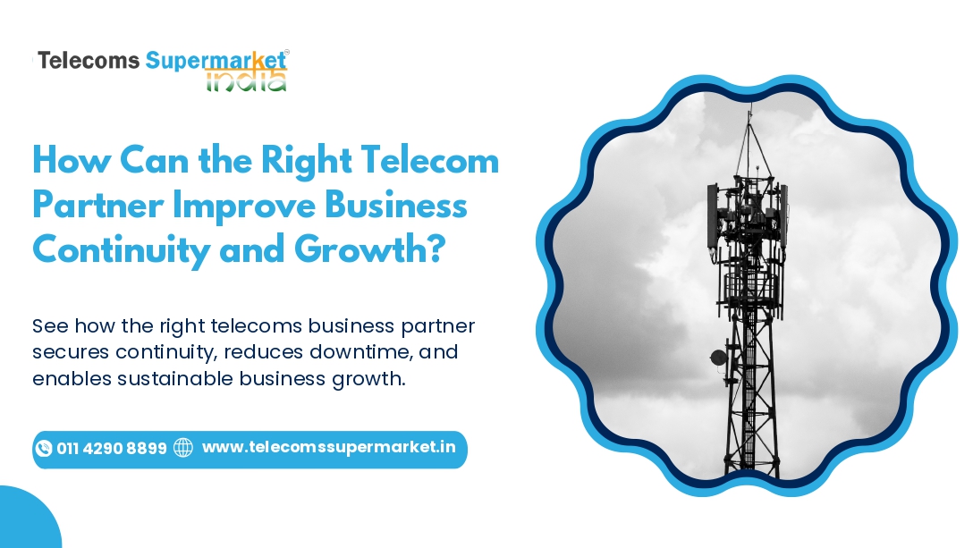How Can the Right Telecom Partner Improve Business Continuity and Growth?