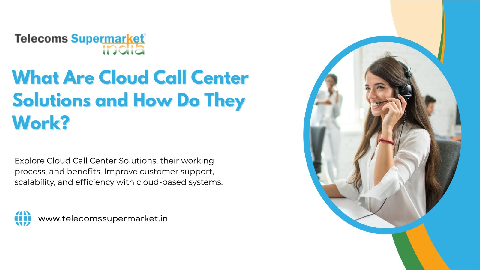 What Are Cloud Call Center Solutions and How Do They Work?