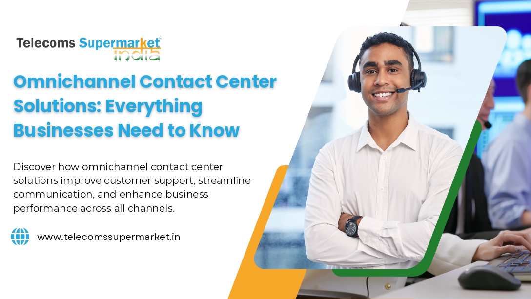 Omnichannel Contact Center Solutions: Everything Businesses Need to Know
