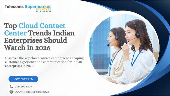 Top Cloud Contact Center Trends Indian Enterprises Should Watch in 2026