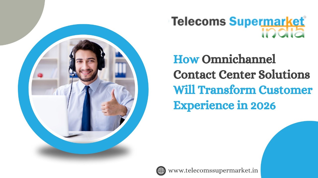 How Omnichannel Contact Center Solutions Will Transform Customer Experience in 2026?